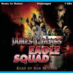 Eagle Squad Audiobook, by James C. Glass