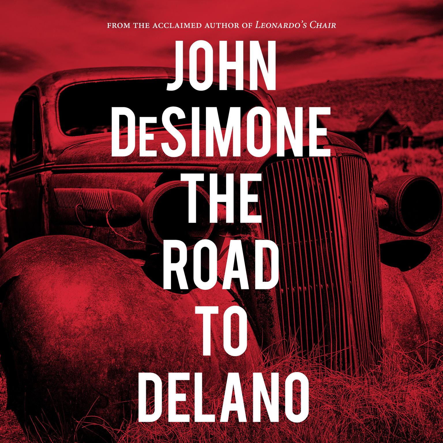 The Road to Delano Audiobook, by John DeSimone