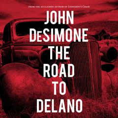 The Road to Delano Audiobook, by John DeSimone