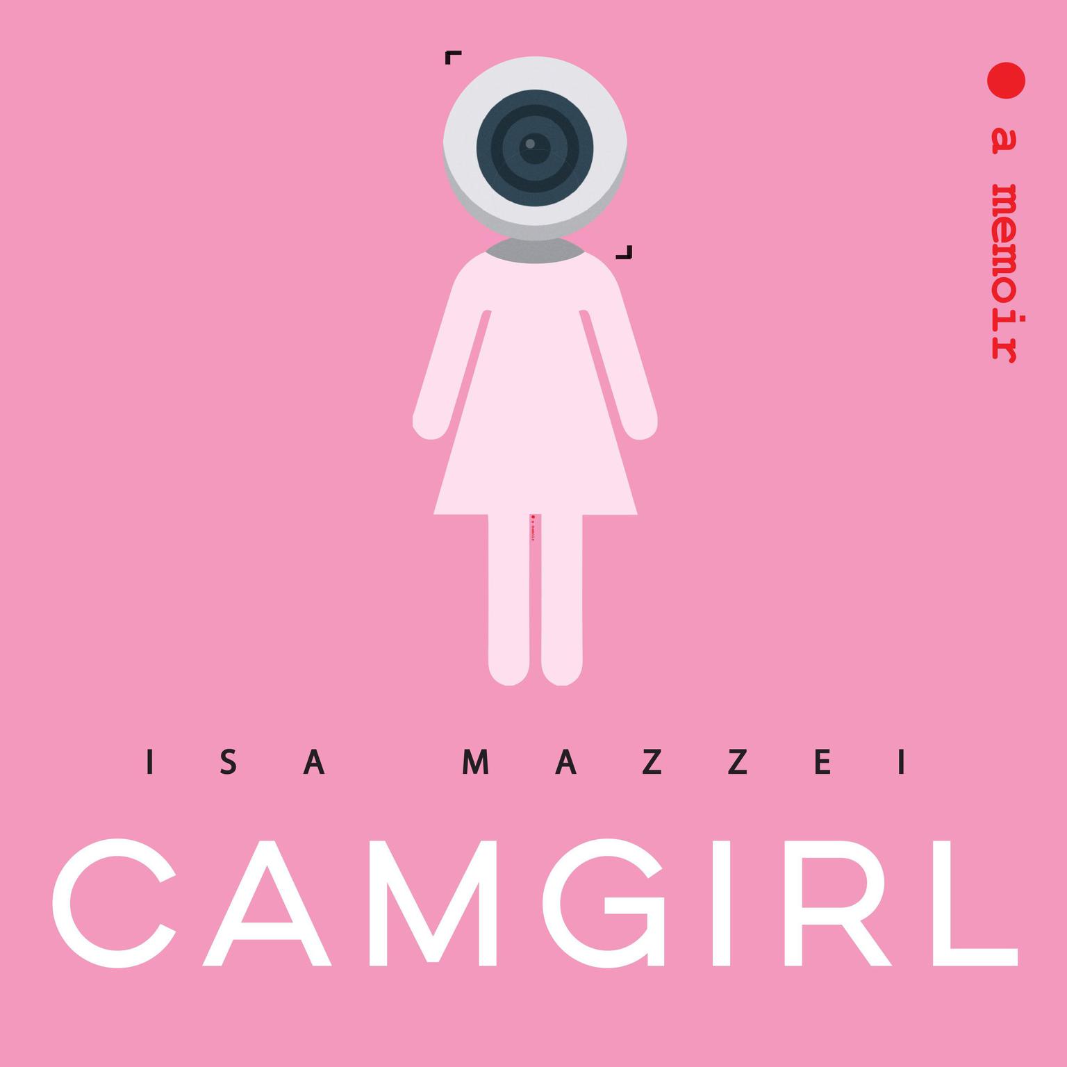 Camgirl Audiobook, by Isa Mazzei