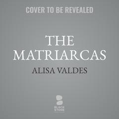 The Matriarcas: Demon Caves of Embras Isle Audiobook, by Alisa Valdes