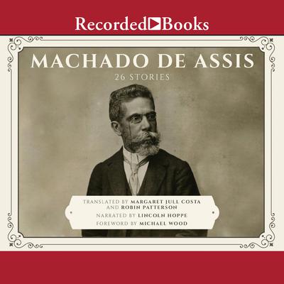 Machado de Assis: 26 Stories Audiobook, by Machado De Assis