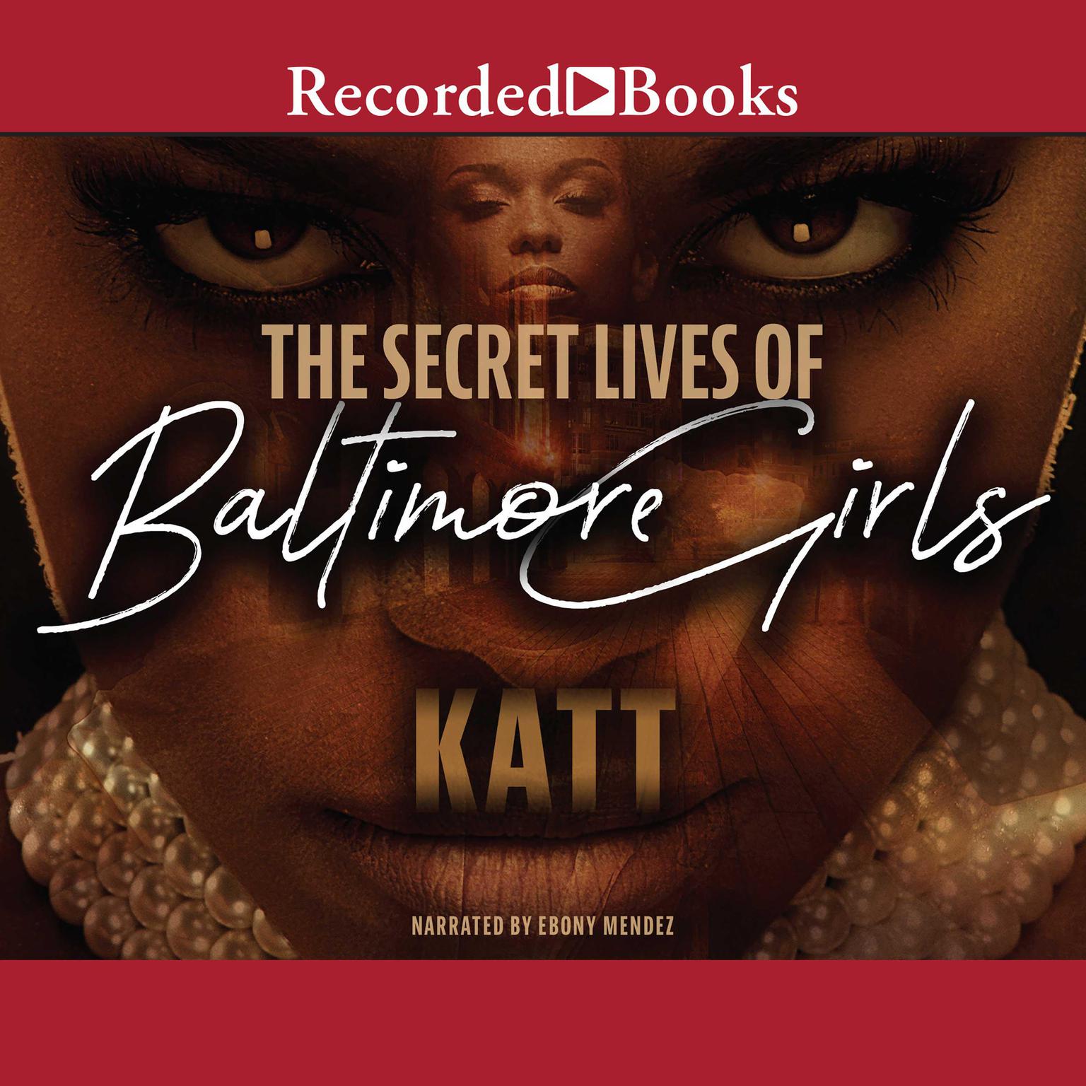 The Secret Lives of Baltimore Girls Audiobook, by Katt
