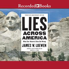 Lies Across America: What Our Historic Sites Get Wrong Audiobook, by James Loewen