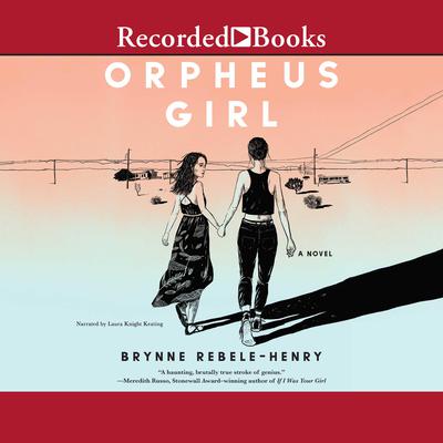 Orpheus Girl Audiobook, by Brynne Rebele-Henry