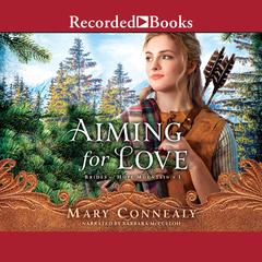 Aiming for Love Audiobook, by Mary Connealy