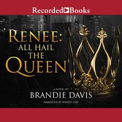 Renee: All Hail the Queen Audiobook, by Brandie Davis
