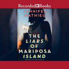 The Liars of Mariposa Island Audiobook, by Jennifer Mathieu