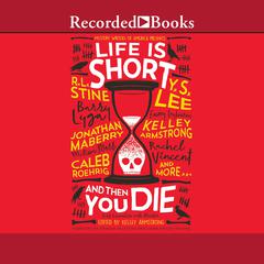 Life is Short and Then You Die: Mystery Writers of America Presents First Encounters with Murder Audiobook, by Author Info Added Soon