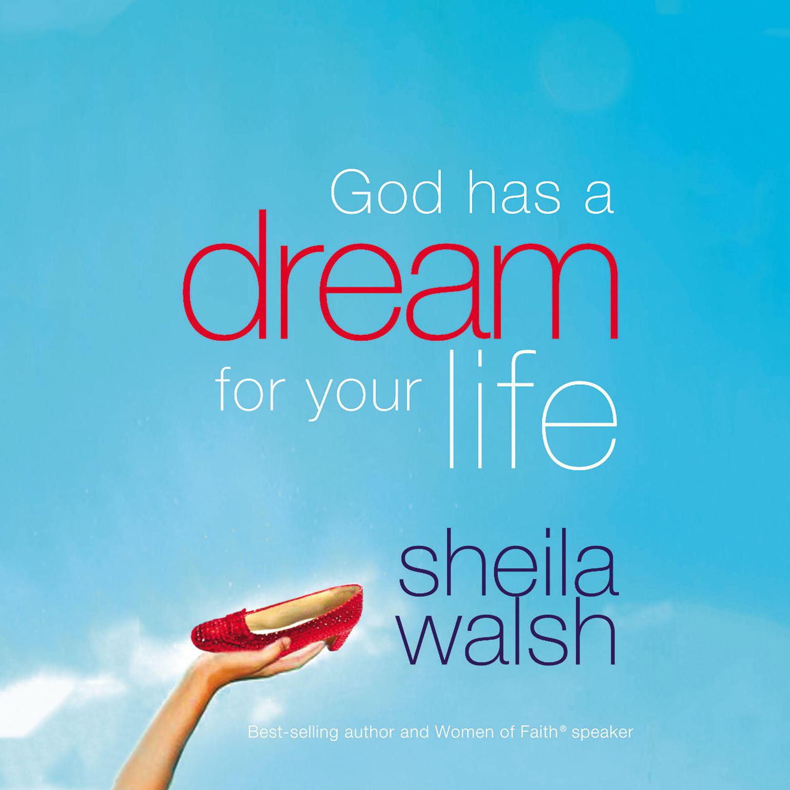 God Has a Dream For Your Life: (And Those Who Pretend Theyre Not) Audiobook, by Sheila Walsh