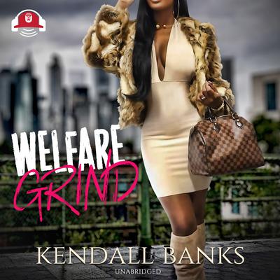 Welfare Grind Audiobook, by Kendall Banks