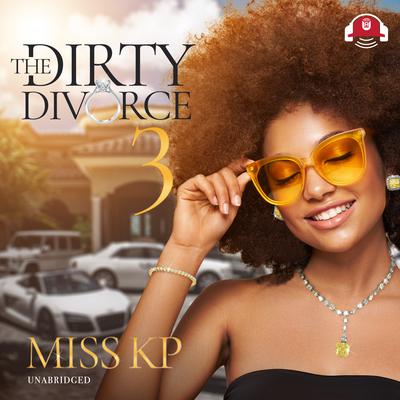 The Dirty Divorce 3 Audiobook, by Miss KP