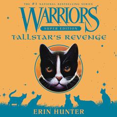 Warriors Super Edition: Tallstar's Revenge: Tallstar’s Revenge Audiobook, by Erin Hunter