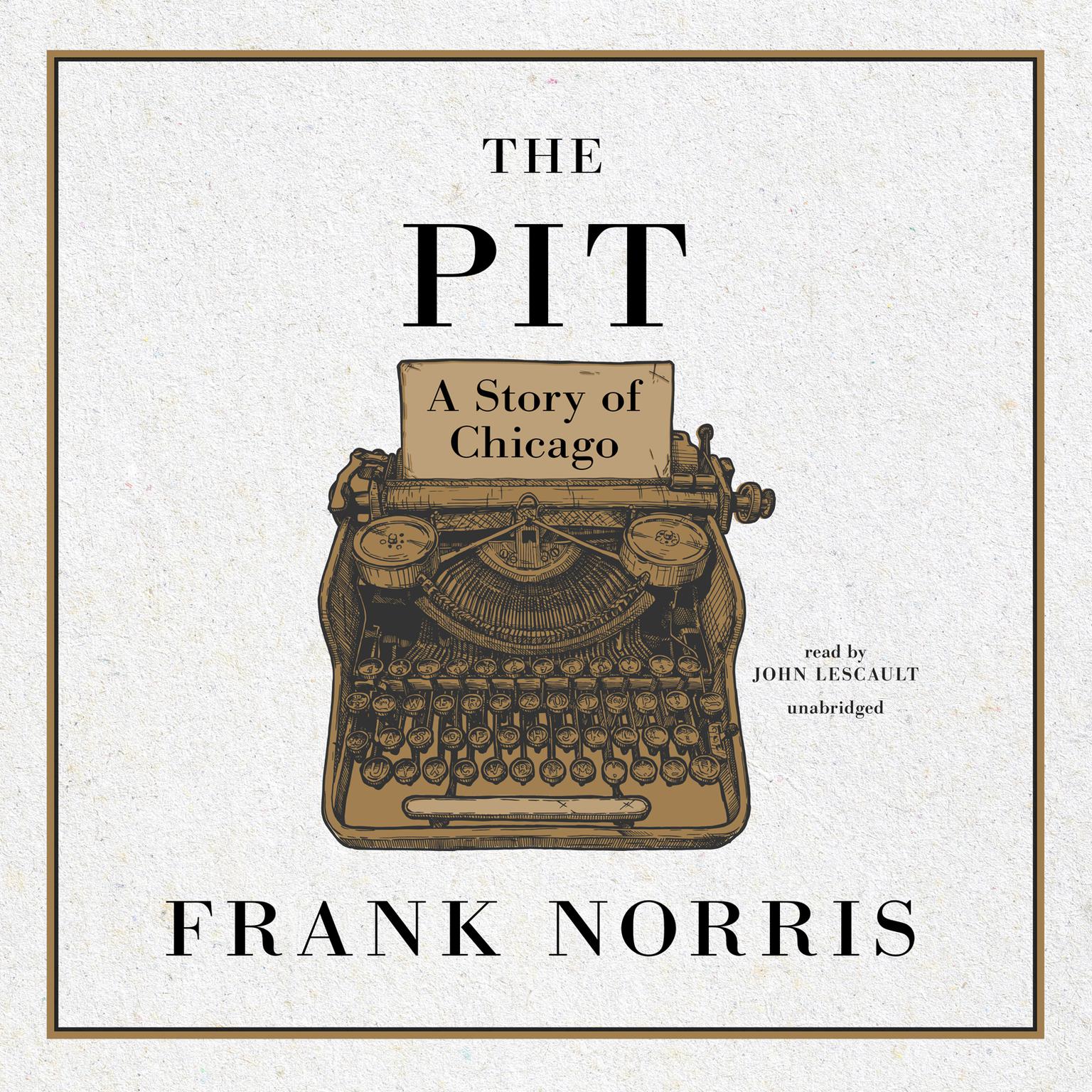 The Pit: A Story of Chicago Audiobook, by Frank Norris
