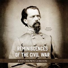 Reminiscences of the Civil War Audiobook, by John Brown Gordon