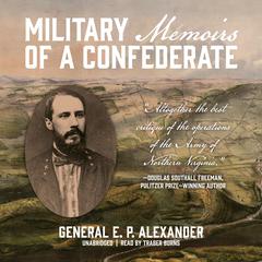 Military Memoirs of a Confederate Audiobook, by Edward Porter  Alexander