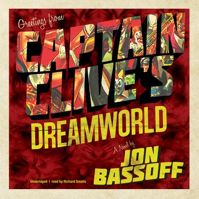 Captain Clive's Dreamworld Audiobook, by Jon Bassoff