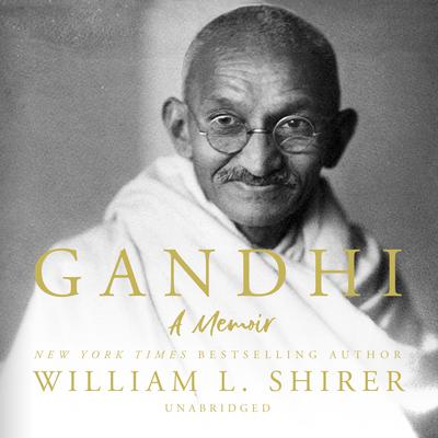 Gandhi: A Memoir Audiobook, by William L. Shirer