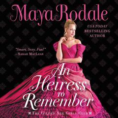 An Heiress to Remember: The Gilded Age Girls Club Audiobook, by Maya Rodale