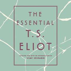 The Essential T.S. Eliot Audiobook, by 