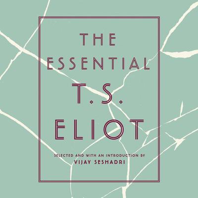 The Essential T.S. Eliot Audiobook, by T. S. Eliot