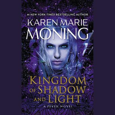 Kingdom of Shadow and Light Audiobook, by Karen Marie Moning