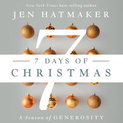 7 Days of Christmas: The Season of Generosity Audiobook, by Jen Hatmaker