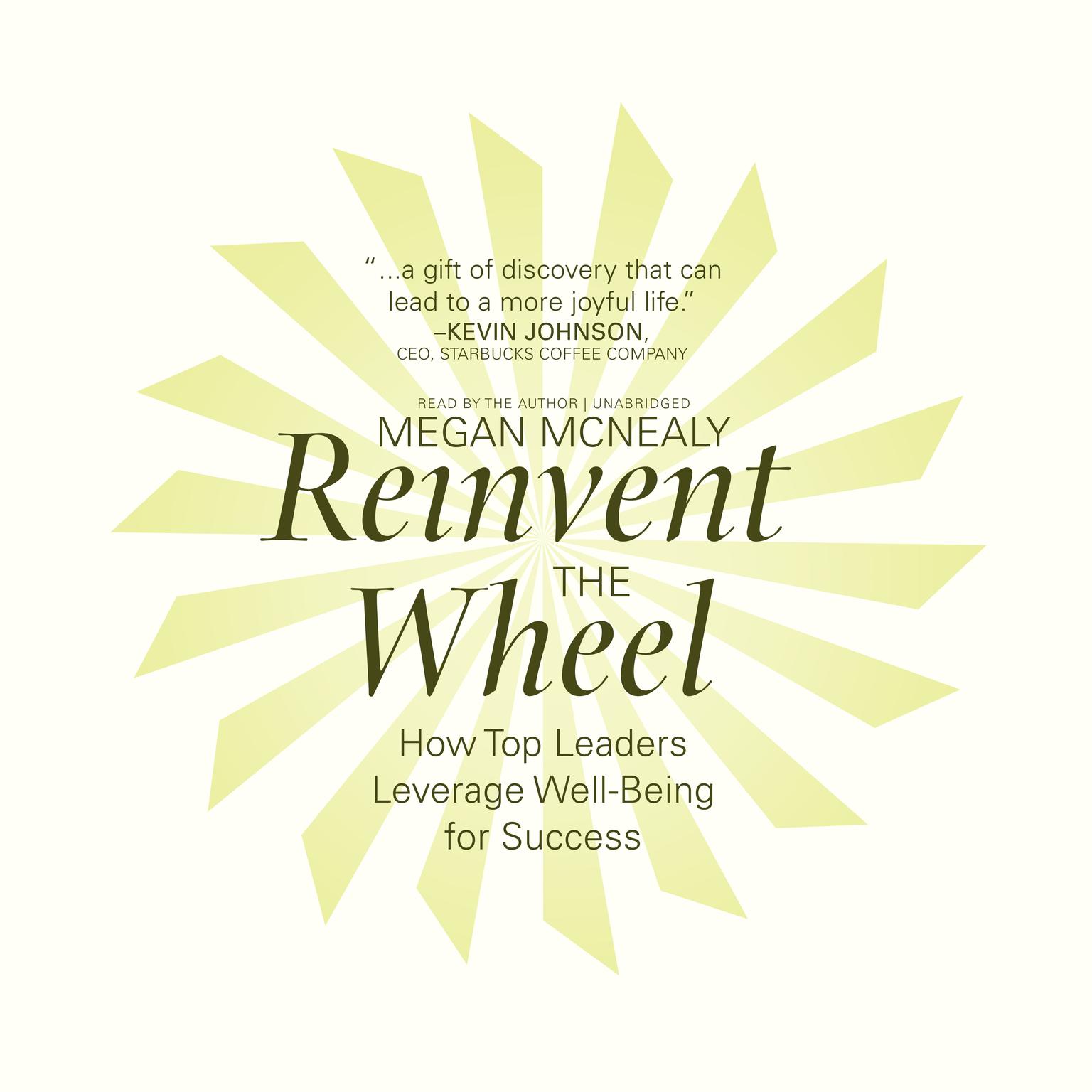 Reinvent the Wheel: How Top Leaders Leverage Well-Being for Success Audiobook, by Megan McNealy