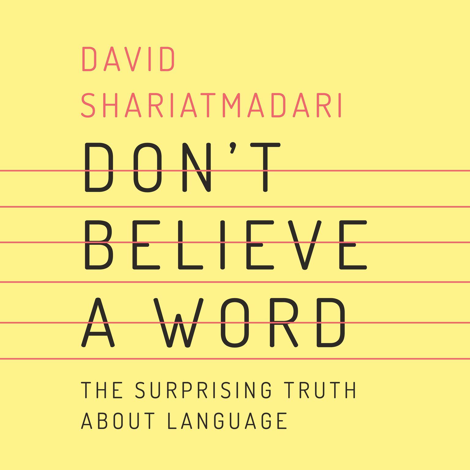 Dont Believe a Word: The Surprising Truth About Language Audiobook, by David Shariatmadari