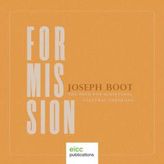 For Mission: The Need for Scriptural Cultural Theology Audiobook, by Joseph Boot