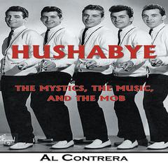 Hushabye: The Mystics, the Music, and the Mob Audiobook, by Al Contrera