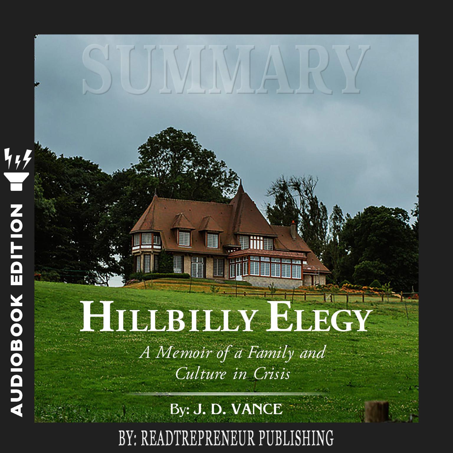 Summary of Hillbilly Elegy: A Memoir of a Family and Culture in Crisis by J.D.Vance Audiobook, by Readtrepreneur Publishing