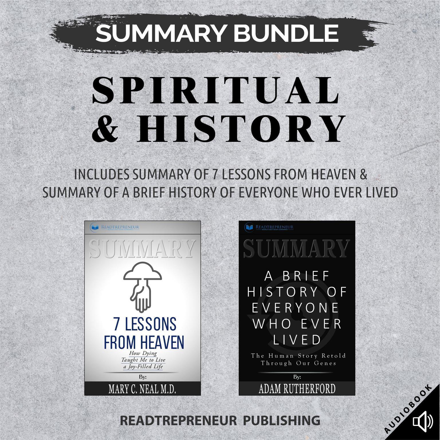 Summary Bundle: Spiritual & History | Readtrepreneur Publishing: Includes Summary of 7 Lessons from Heaven & Summary of A Brief History of Everyone Who Ever Lived: Includes Summary of 7 Lessons from Heaven & Summary of A Brief History of Everyone Who Ever Lived Audiobook, by Readtrepreneur Publishing