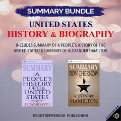 Summary Bundle: United States History & Biography | Readtrepreneur Publishing: Includes Summary of A Peoples History of the United Stated & Summary of Alexander Hamilton: Includes Summary of A People’s History of the United Stated & Summary of Alexander Hamilton Audiobook, by Readtrepreneur Publishing