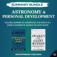 Summary Bundle: Astronomy & Personal Development | Readtrepreneur Publishing: Includes Summary of Astrophysics for People in a Hurry & Summary of Awaken the Giant Within: Includes Summary of Astrophysics for People in a Hurry & Summary of Awaken the Giant Within Audiobook, by Readtrepreneur Publishing
