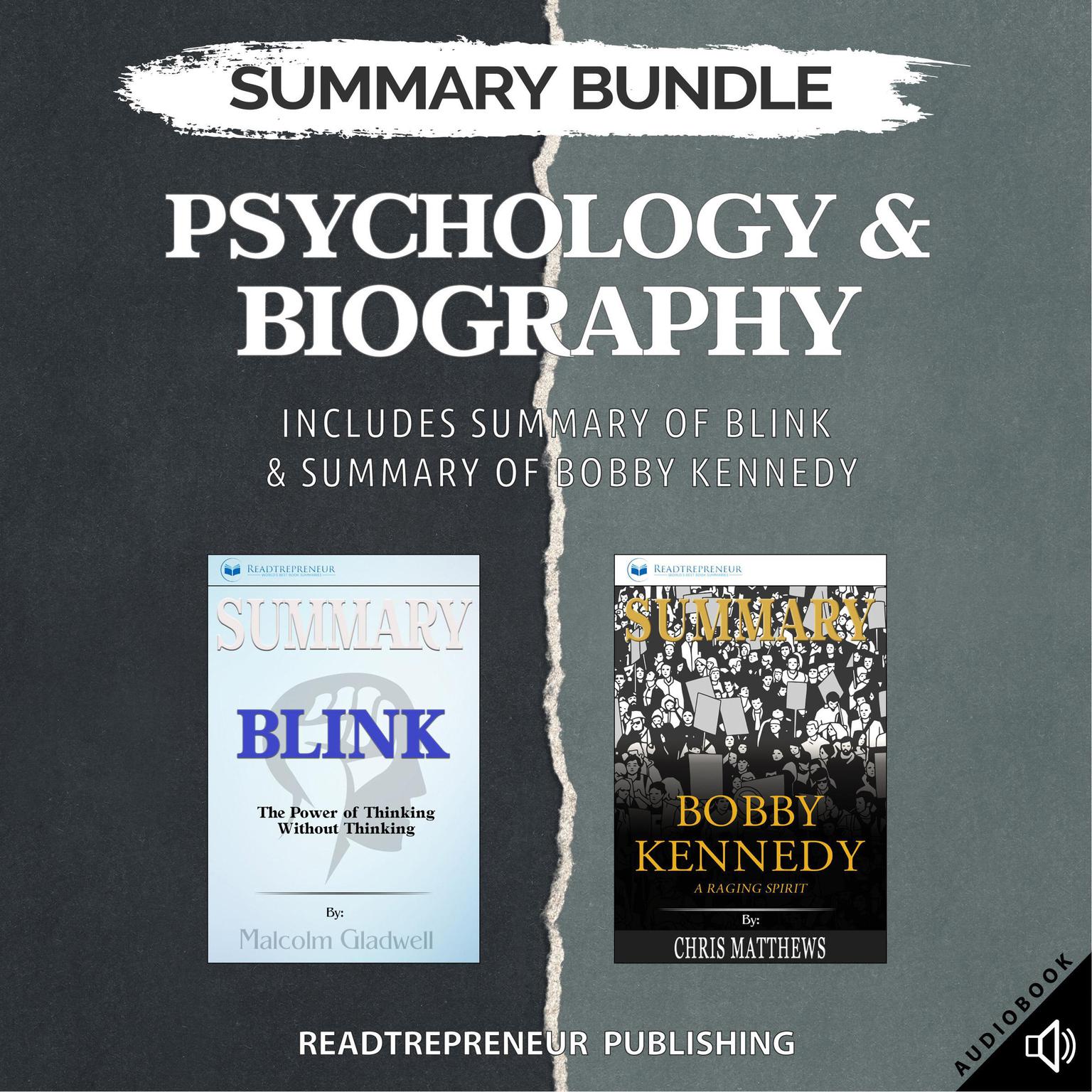 Summary Bundle: Psychology & Biography | Readtrepreneur Publishing: Includes Summary of Blink & Summary of Bobby Kennedy: Includes Summary of Blink & Summary of Bobby Kennedy Audiobook, by Readtrepreneur Publishing