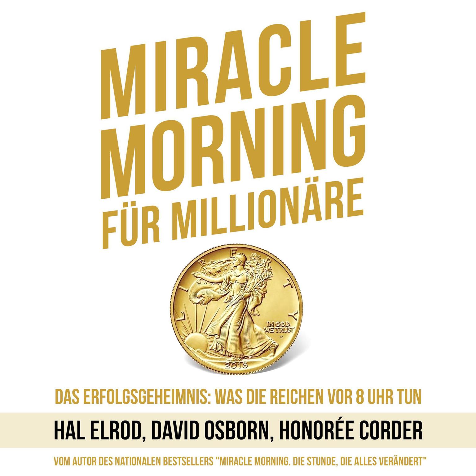 Miracle Morning für Millionäre. Das Erfolgsgeheimnis: Was die Reichen vor 8 Uhr tun Audiobook, by Hal Elrod