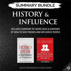 Summary Bundle: History & Influence | Readtrepreneur Publishing: Includes Summary of Homo Deus & Summary of How to Win Friends and Influence People: Includes Summary of Homo Deus & Summary of How to Win Friends and Influence People Audiobook, by Readtrepreneur Publishing