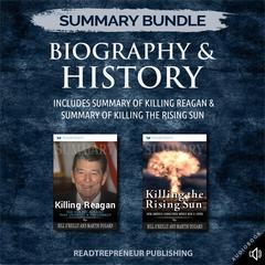 Summary Bundle: Biography & History | Readtrepreneur Publishing: Includes Summary of Killing Reagan & Summary of Killing the Rising Sun: Includes Summary of Killing Reagan & Summary of Killing the Rising Sun Audiobook, by Readtrepreneur Publishing