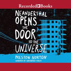Neanderthal Opens the Door to the Universe Audiobook, by Preston Norton