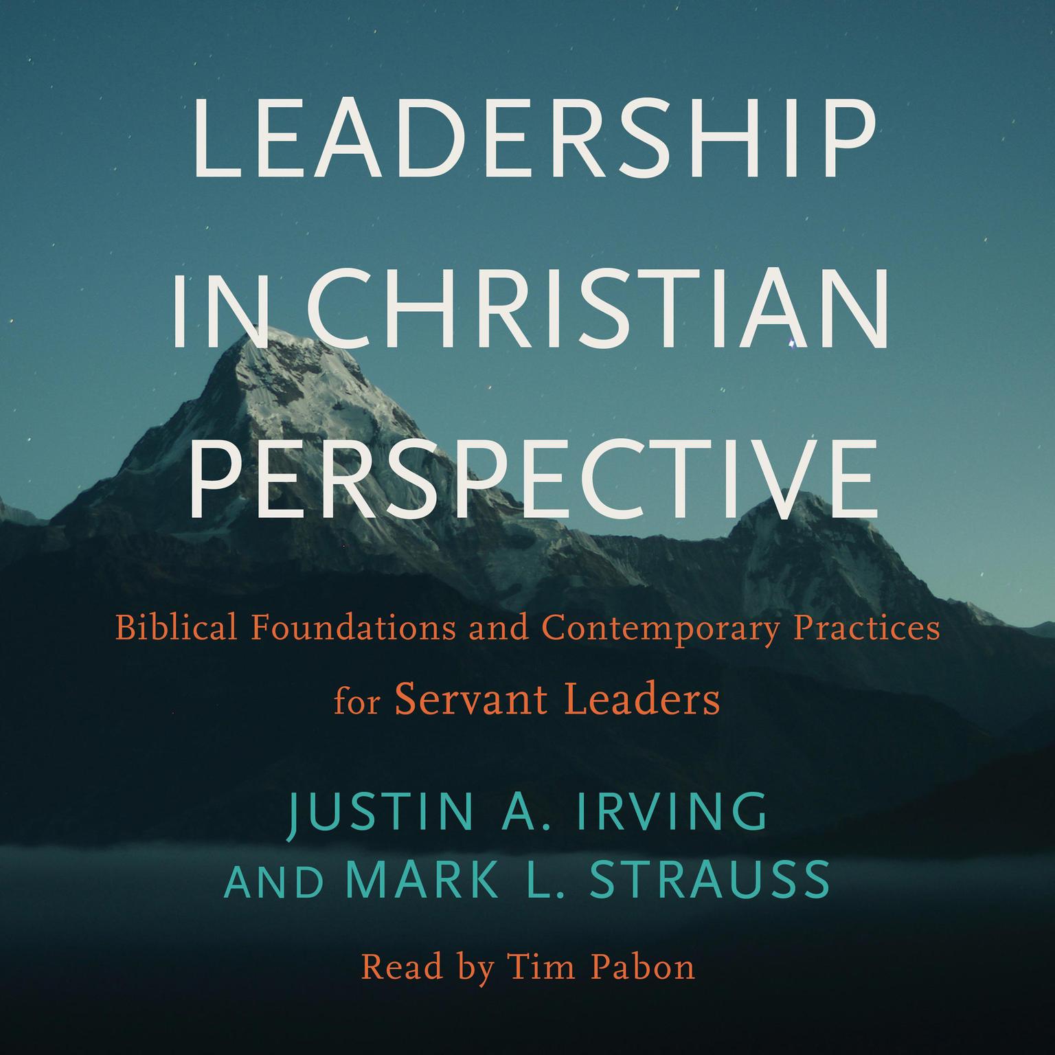 Leadership in Christian Perspective: Biblical Foundations and Contemporary Practices for Servant Leaders Audiobook, by Mark L. Strauss