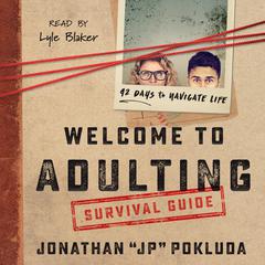 Welcome to Adulting Survival Guide: 42 Days to Navigate Life Audiobook, by Jonathan Pokluda