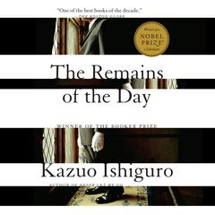 The Remains of the Day: Winner of the Nobel Prize in Literature Audiobook, by Kazuo Ishiguro