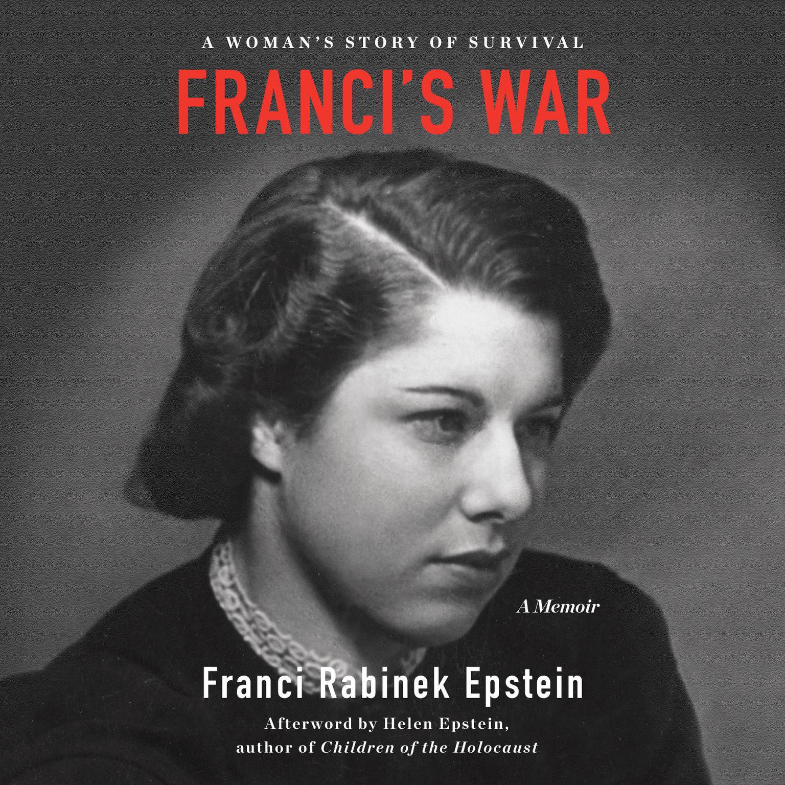 Francis War: A Womans Story of Survival Audiobook, by Franci Rabinek Epstein