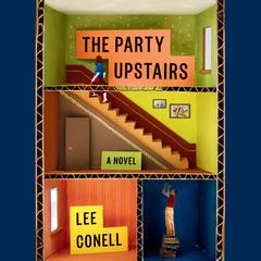 The Party Upstairs: A Novel Audiobook, by Lee Conell