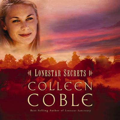 Lonestar Secrets Audiobook, by Colleen Coble