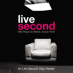 Live Second: 365 Ways to Make Jesus First Audiobook, by Doug Bender