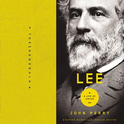 Lee: A Life of Virtue Audiobook, by John Perry