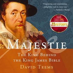 Majestie: The King Behind the King James Bible Audiobook, by David Teems