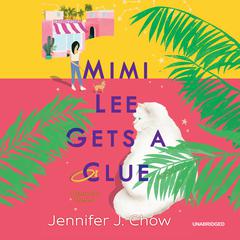 Mimi Lee Gets a Clue Audiobook, by Jennifer J. Chow